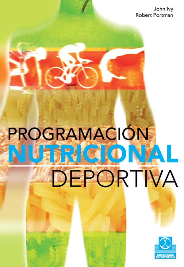 PROGRAMACION NUTRICIONAL: EL FUTURO DE LA NUTRICION EN EL DE | 9788499100258 | IVY, JOHN