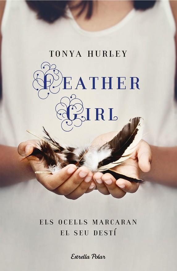 FEATHER GIRL | 9788418444012 | HURLEY, TONYA | Llibreria Online de Tremp