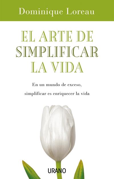 ARTE DE SIMPLIFICAR LA VIDA, EL | 9788479536350 | LOREAU, DOMINIQUE