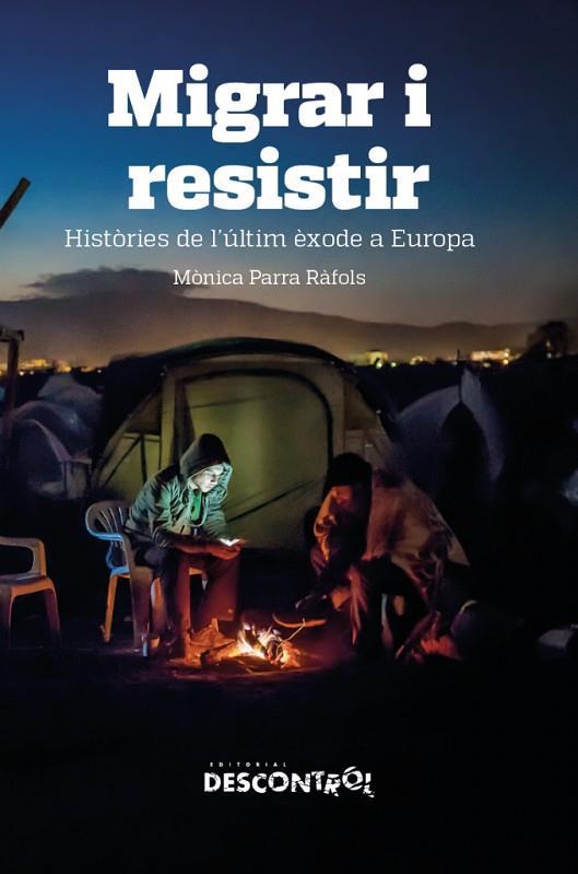 MIGRAR I RESISTIR.HISTÒRIES DE L'ÚLTIM ÈXODE A EUROPA | 9788418283109 | PARRA RÀFOLS, MÒNICA