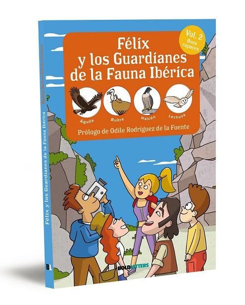 FÉLIX Y LOS GUARDIANES DE LA FAUNA IBÉRICA. AVES RAPACES. ÁGUILA, BUITRE, HALCÓN | 9788418246777 | LORENTE-PUCHADES, FRANCISCO JAVIER/MÉRIDA, PABLO | Llibreria Online de Tremp