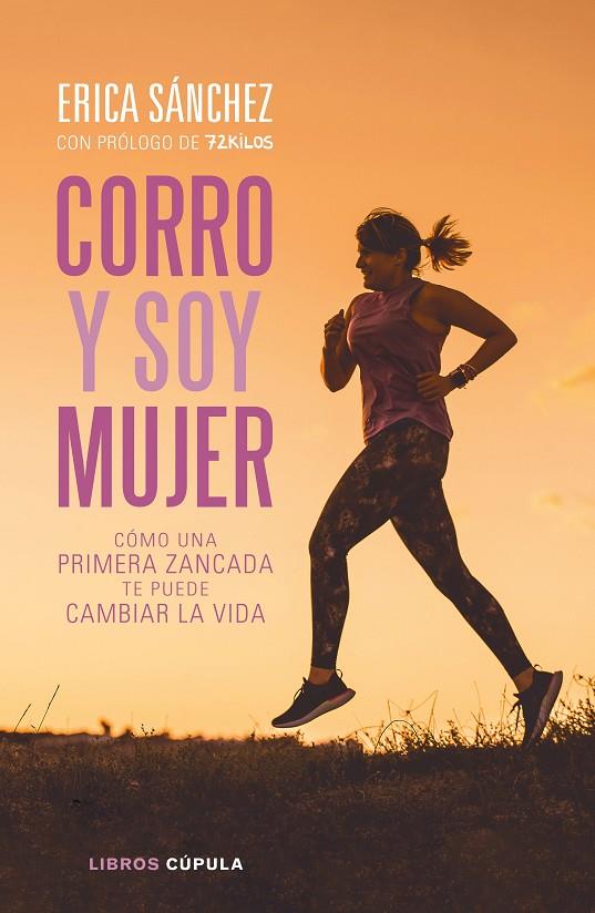 CORRO Y SOY MUJER | 9788448026868 | SÁNCHEZ, ERICA | Llibreria Online de Tremp