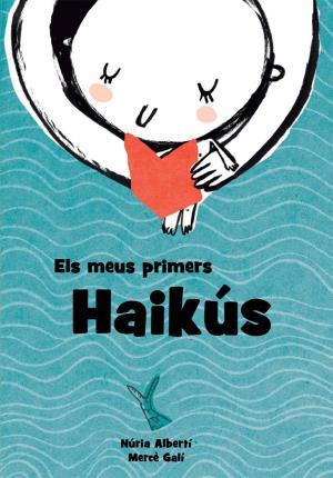 ELS MEUS PRIMERS HAIKÚS | 9788494634611 | ALBERTÍ MARTÍNEZ DE VELASCO, NÚRIA