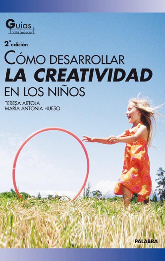 COMO DESARROLLAR LA CREATIVIDAD EN LOS NIÑOS | 9788498400120 | ARTOLA GONZALEZ, TERESA