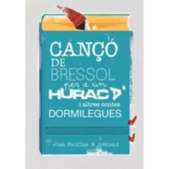 CANÇÓ DE BRESSOL PER A UN HURACÀ I ALTRES CONTES DORMILEGUES | 9788461785698 | RIONÉ TORTAJADA, JOAN | Llibreria Online de Tremp