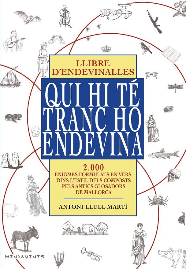 QUI HI TÉ TRANC HO ENDEVINA | 9788417113162 | LLULL MARTÍ, ANTONI