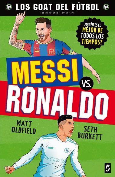 GOAT. MESSI VS. RONALDO | 9788408302469 | OLDFIELD, MATT/BURKETT, SETH | Llibreria Online de Tremp