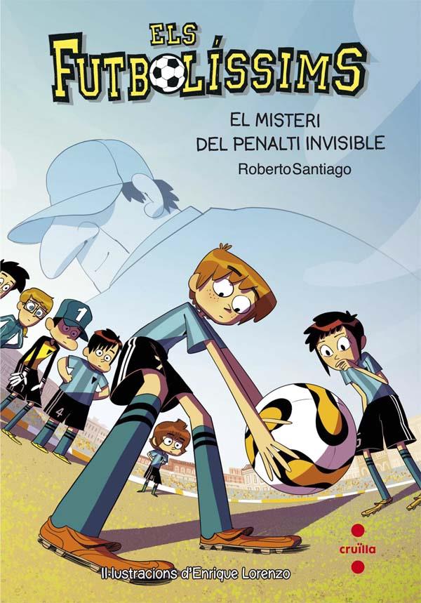 ELS FUTBOLISSIMS N.7/ EL MISTERI DEL PENALTI INVISIBLE | 9788466139700 | SANTIAGO, ROBERTO