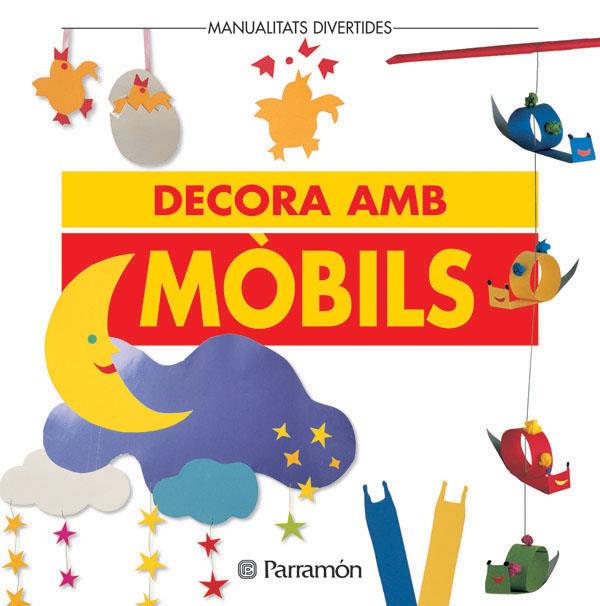 DECORA AMB MOBILS | 9788434218475 | PARRAMON, EQUIPO | Llibreria Online de Tremp