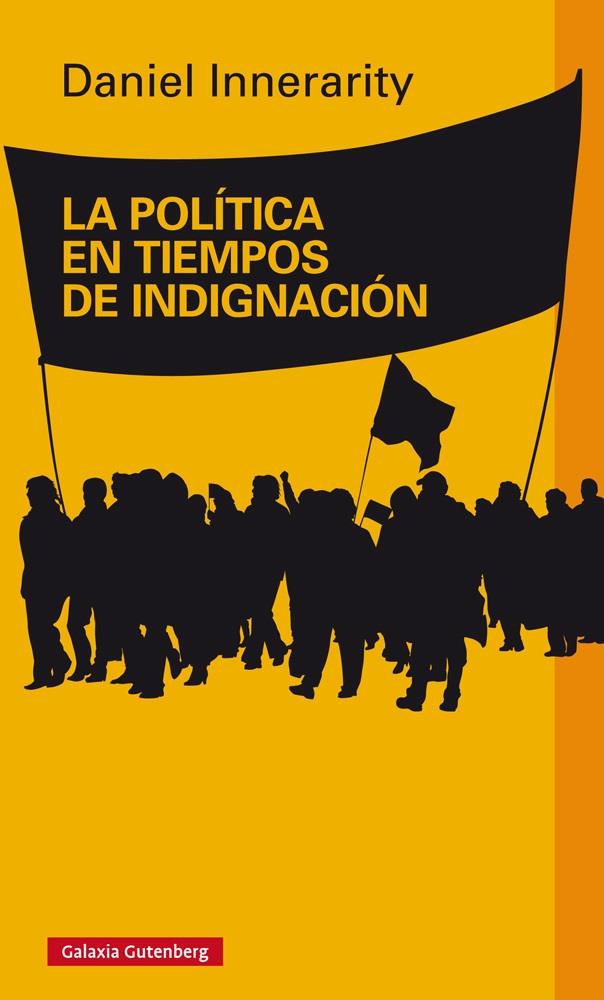 LA POLÍTICA EN TIEMPOS DE INDIGNACIÓN | 9788416495016 | INNERARITY, DANIEL | Llibreria Online de Tremp