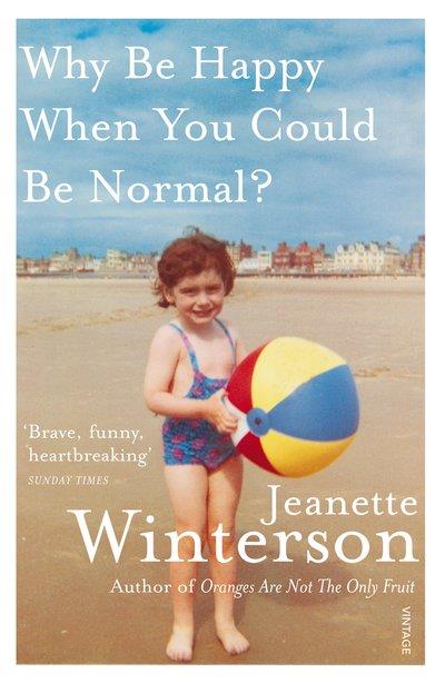 WHY BE HAPPY WHEN YOU COULD BE NORMAL? | 9780099556091 | WINTERSON, JEANETTE | Llibreria Online de Tremp