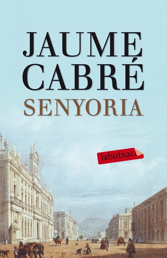 SENYORIA | 9788499307596 | JAUME CABRÉ