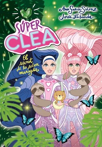 SÚPER CLEA 3. EL SECRET DE LA SELVA MARAGDA (SÈRIE SÚPER CLEA 3) | 9788418038839 | GARCÍA-SIÑERIZ, ANA/LABANDA, JORDI | Llibreria Online de Tremp