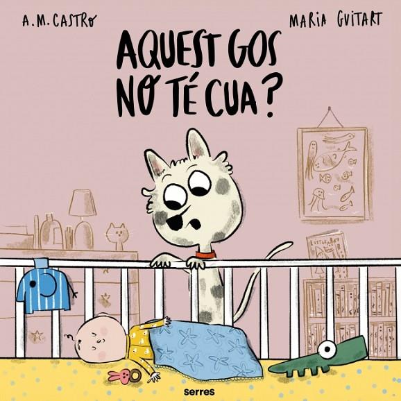 AQUEST GOS NO TÉ CUA? | 9788427251700 | CASTRO, A.M./GUITART, MARIA | Llibreria Online de Tremp