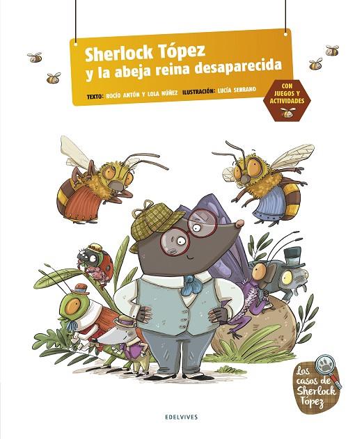 SHERLOCK TÓPEZ Y LA ABEJA REINA DESPARECIDA | 9788414024935 | ANTÓN BLANCO, ROCIO/NÚÑEZ MADRID, DOLORES