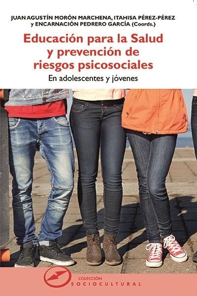 EDUCACIÓN PARA LA SALUD Y PREVENCIÓN DE RIESGOS PSICOSOCIALES | 9788427722217 | MORÓN MARCHENA, JUAN AGUSTÍN (COORD.)/PÉREZ-PÉREZ, ITAHISA (COORD.)/PEDRERO GARCÍA, ENCARNACIÓN (COO | Llibreria Online de Tremp