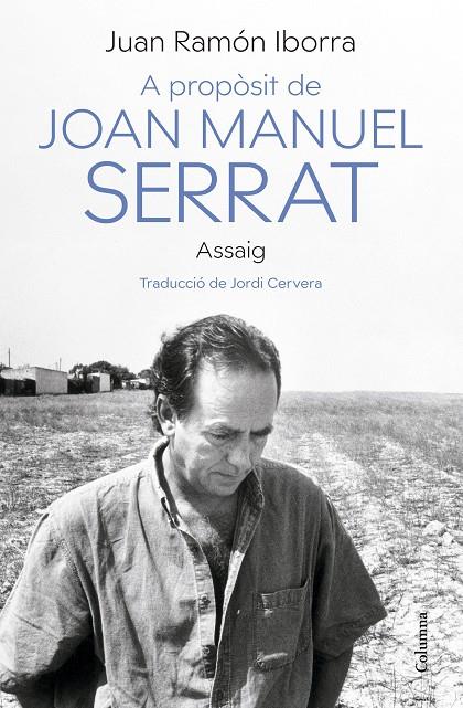A PROPÒSIT DE JOAN MANUEL SERRAT | 9788466430500 | IBORRA, JUAN RAMÓN | Llibreria Online de Tremp