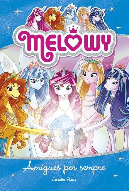 MELOWY. AMIGUES PER SEMPRE | 9788491376644 | STAR, DANIELLE | Llibreria Online de Tremp