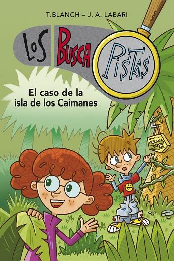 EL CASO DE LA ISLA DE LOS CAIMANES (SERIE LOS BUSCAPISTAS 5) | 9788490431511 | BLANCH, TERESA/LABARI, JOSÉ ÁNGEL