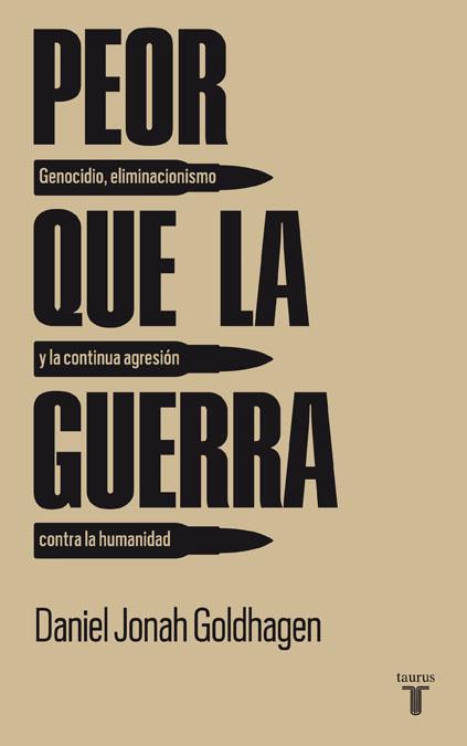 PEOR QUELA GUERRA | 9788430607785 | GOLDHAGEN, DANIEL JONAH