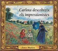 CARLOTA DESCOBREIX ELS IMPRESSIONISTES | 9788495040275 | MAYHEW, JAMES | Llibreria Online de Tremp