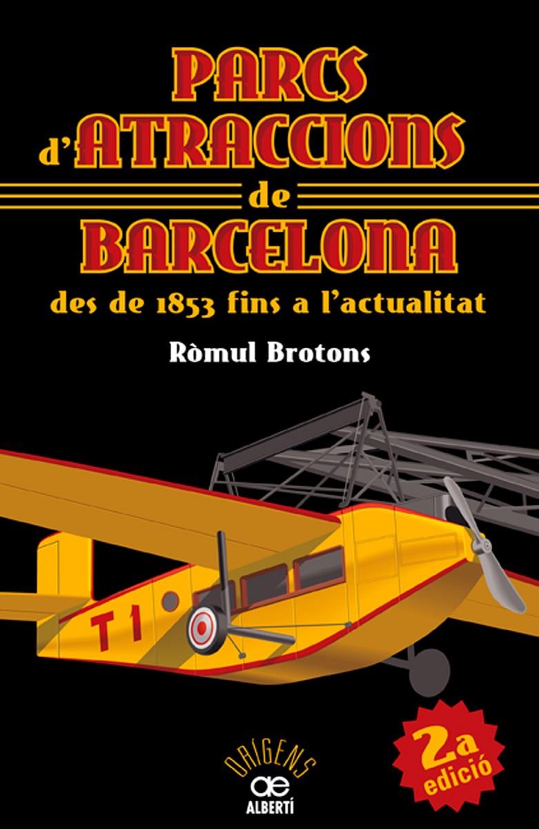 PARCS D'ATRACCIONS DE BARCELONA : DES DE 1853 FINS A L'ACTUA | 9788472460911 | BROTONS, ROMUL