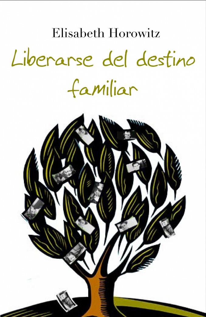 LIBERARSE DEL DESTINO FAMILIAR | 9788408063520 | HOROWITZ, ELISABETH | Llibreria Online de Tremp