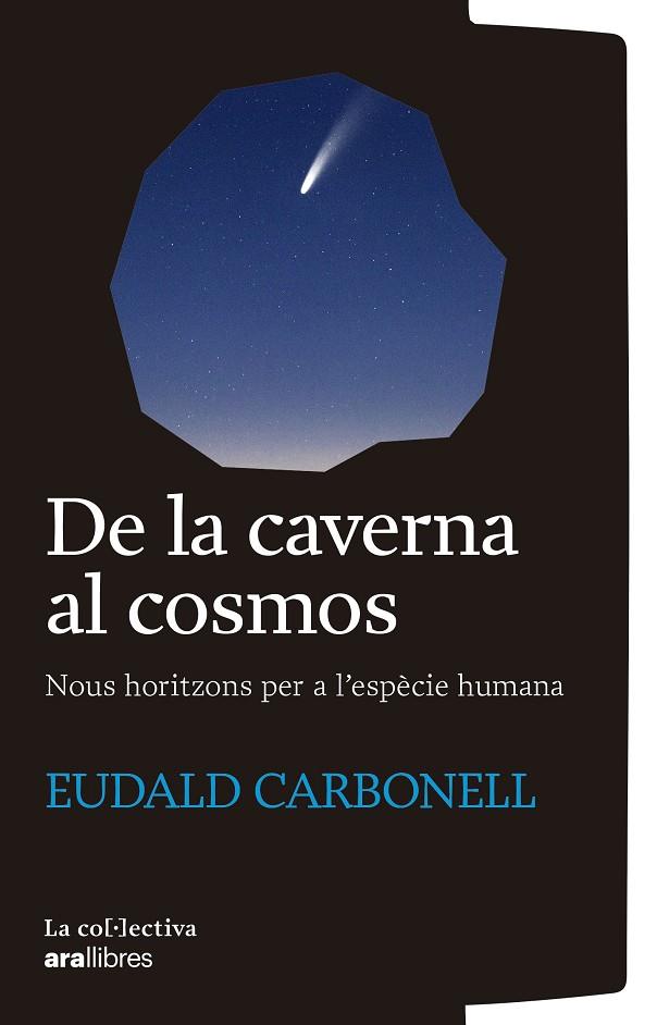 DE LA CAVERNA AL COSMOS | 9791387800161 | CARBONELL I ROURE, EUDALD | Llibreria Online de Tremp