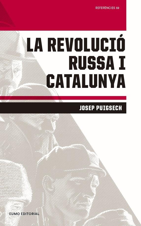 LA REVOLUCIÓ RUSSA I CATALUNYA | 9788497665896 | PUIGSECH FARRÀS, JOSEP | Llibreria Online de Tremp