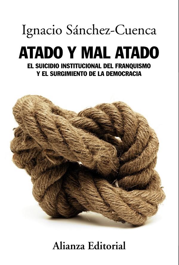 ATADO Y MAL ATADO | 9788420684710 | SÁNCHEZ-CUENCA, IGNACIO | Llibreria Online de Tremp