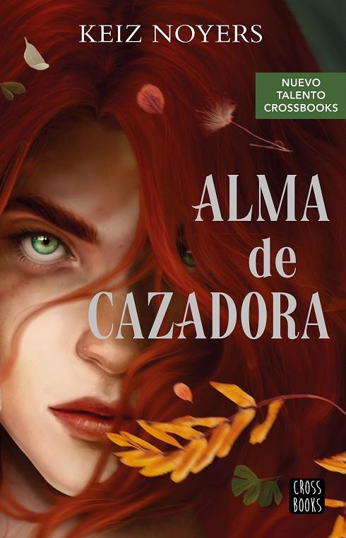 ALMA DE CAZADORA | 9788408274230 | NOYERS, KEIZ | Llibreria Online de Tremp