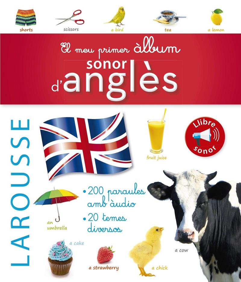 EL MEU PRIMER ÀLBUM SONOR D'ANGLÈS | 9788416984855 | LAROUSSE EDITORIAL