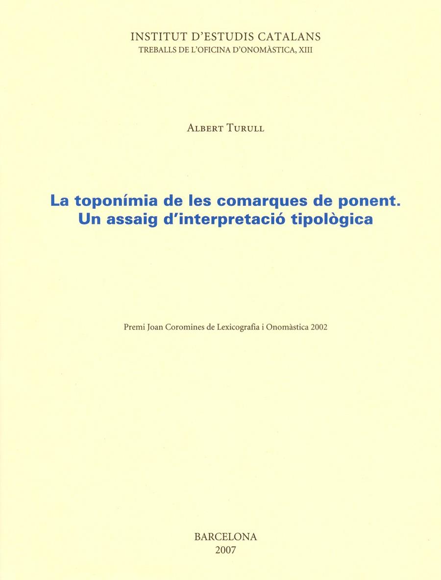 TOPONÍMIA DE LE COMARQUES DE PONENT, LA | 9788472839298 | TURULL, ALBERT | Llibreria Online de Tremp