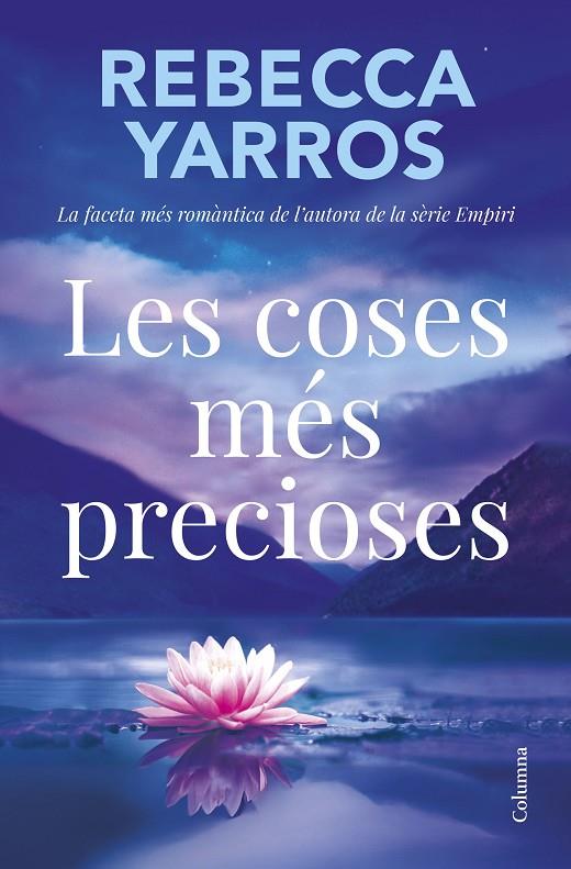 LES COSES MÉS PRECIOSES | 9788466434331 | YARROS, REBECCA | Llibreria Online de Tremp