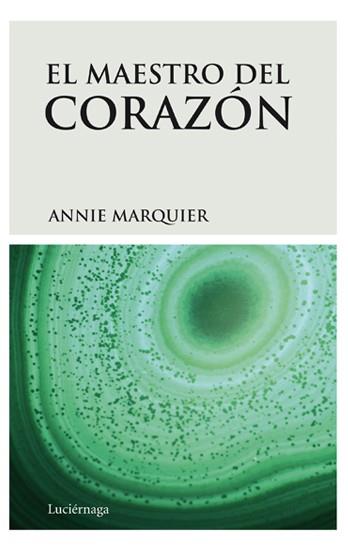 MAESTRO DEL CORAZON | 9788492545223 | MARQUIER, ANNIE