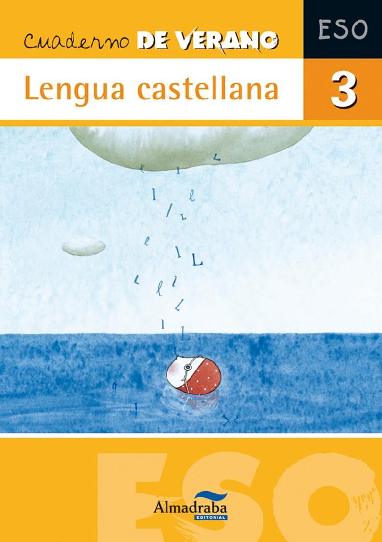 LENGUA CASTELLANA, 3 ESO. CUADERNO DE VERANO | 9788483085936