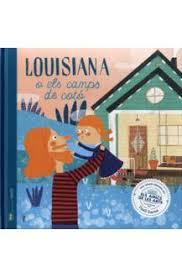 LOUISIANA O ELS CAMPS DE COTÓ | 9788494977442 | FIGUERAS TORTRAS, LAIA/PUYUELO CAPELLAS, NÚRIA
