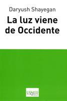 LUZ VIENE DE OCCIDENTE, LA | 9788483830512 | SHAYEGAN, DARYUSH | Llibreria Online de Tremp