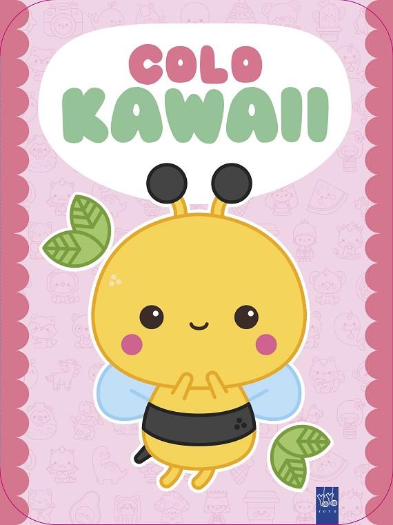 COLO KAWAII. ABEJA | 9788408312024 | YOYO | Llibreria Online de Tremp