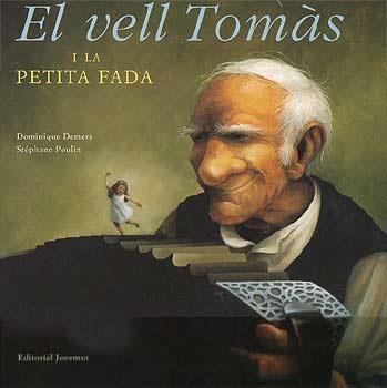 VELL TOMAS I LA PETITA FADA, EL | 9788426133137 | DEMERS, DOMINIQUE; POULIN, STEPHANE
