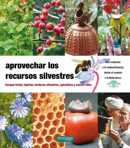 APROVECHAR LOS RECURSOS SILVESTRES | 9788493828936 | CHAUDIÈRE, MAURICE | Llibreria Online de Tremp