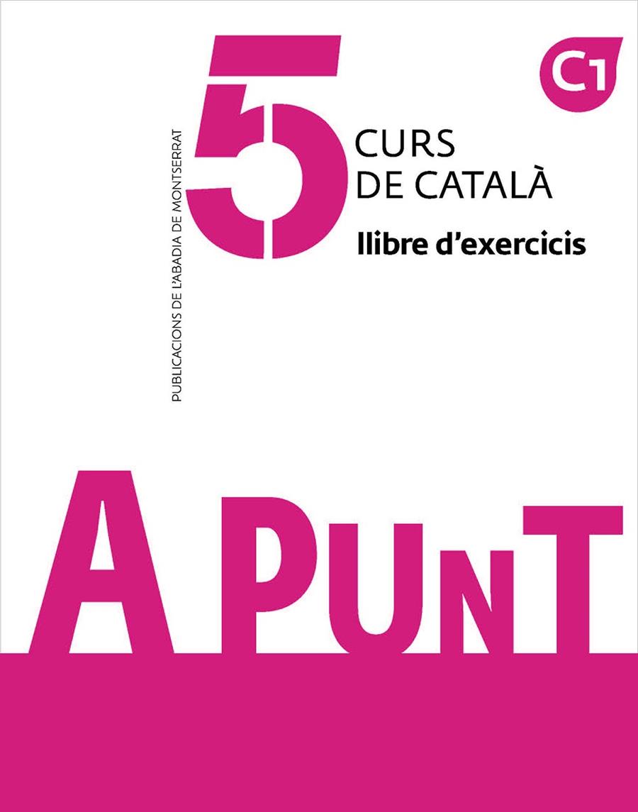 A PUNT. CURS DE CATALÀ. LLIBRE D'EXERCICIS, 5 | 9788491912279 | VILAGRASA GRANDIA, ALBERT | Llibreria Online de Tremp