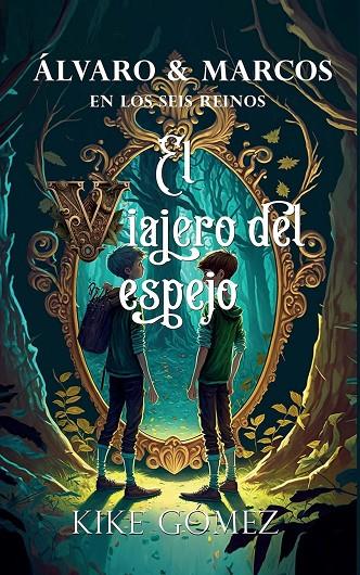 EL VIAJERO DEL ESPEJO | 9788412532227 | GÓMEZ, KIKE | Llibreria Online de Tremp