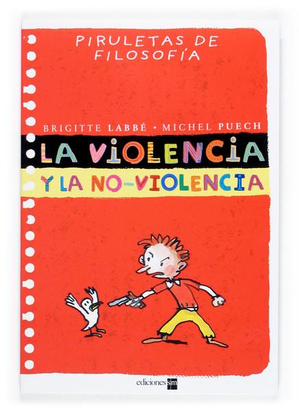 VIOLENCIA Y LA NO-VIOLENCIA, LA | 9788467502237 | LABBE, BRIGITTE; PUECH, MICHEL | Llibreria Online de Tremp
