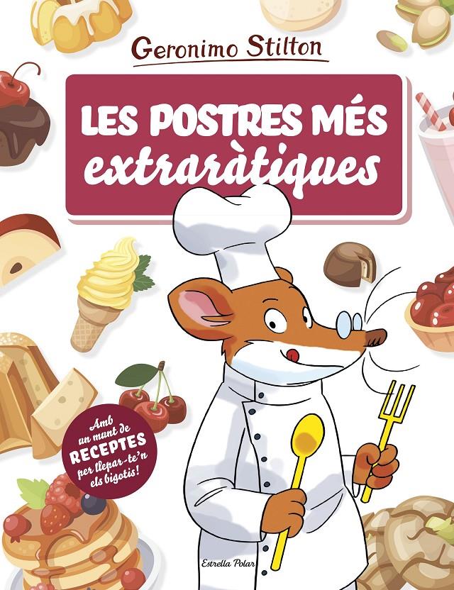 LES POSTRES MÉS EXTRARÀTIQUES | 9788491378709 | STILTON, GERONIMO | Llibreria Online de Tremp