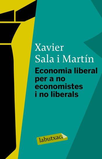 ECONOMIA LIBERAL PER A NO ECONOMISTES I NO LIBERALS | 9788499300078 | MARTIN I SALA, XAVIER | Llibreria Online de Tremp