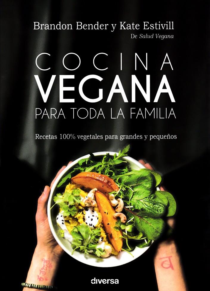 COCINA VEGANA PARA TODA LA FAMILIA | 9788494716362 | BENDER, BRANDON/ESTIVILL STROUD, KATE