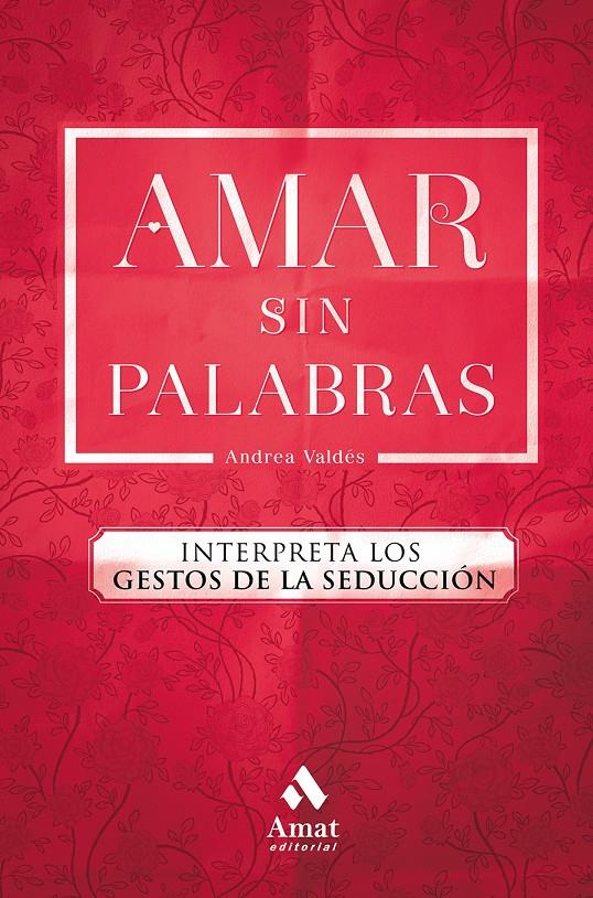AMAR SIN PALABRAS | 9788417208240 | VALDÉS SAAVEDRA, ANDREA | Llibreria Online de Tremp