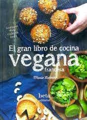 EL GRAN LIBRO DE COCINA VEGANA FRANCESA | 9788470914317 | LAFORÊT, MARIE