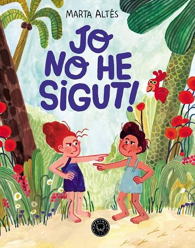 JO NO HE SIGUT! | 9788419654885 | ALTÉS, MARTA | Llibreria Online de Tremp